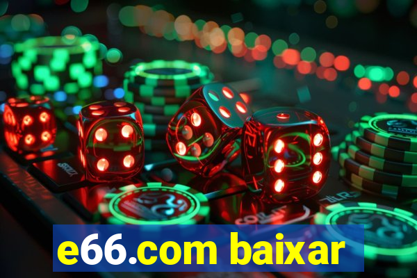 e66.com baixar